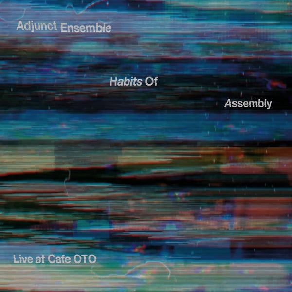 Habits Of Assembly: Live at Cafe OTO | Get Cheap Vinyl