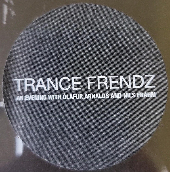 Trance Frendz - An Evening With Ólafur Arnalds And Nils Frahm | Mint (M) Mint (M) Get Cheap Vinyl
