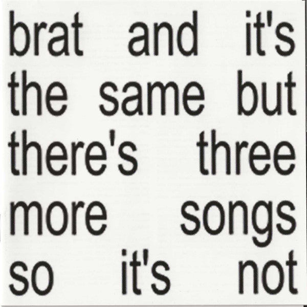 Brat And It's The Same But There's Three More Songs So It's Not (CD) | Mint (M) Mint (M) Get Cheap Vinyl