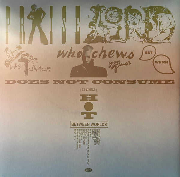 Praise A Lord Who Chews But Which Does Not Consume; (Or Simply, Hot Between Worlds) | Mint (M) Mint (M) Get Cheap Vinyl