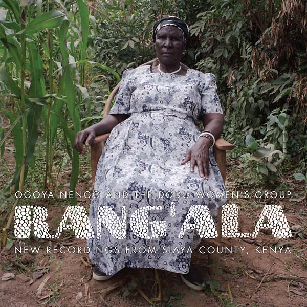 New Recordings from Siaya County, Kenya: Ogoya Nengo and the Dodo Women's Group | Get Cheap Vinyl