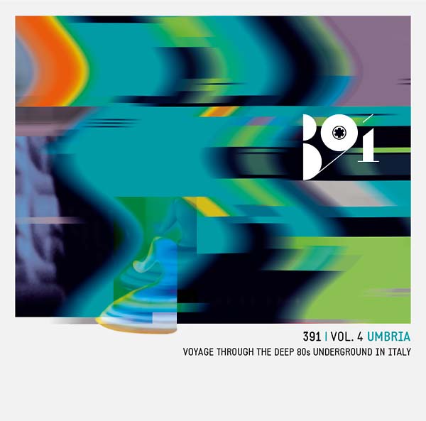 391 Vol. 4: Umbria - Voyage Through The Deep 80s Underground In Italy | Get Cheap Vinyl