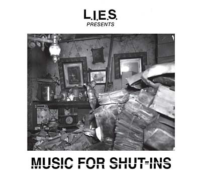 L.I.E.S. Presents Music for Shut-Ins | Get Cheap Vinyl