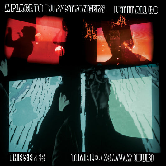 A Place To Bury Strangers Let It All Go / The Serfs “Time Leaks Away (Dub) *pre-order 7/11/25* Split Vinyl 7" | Mint (M) Mint (M) Get Cheap Vinyl