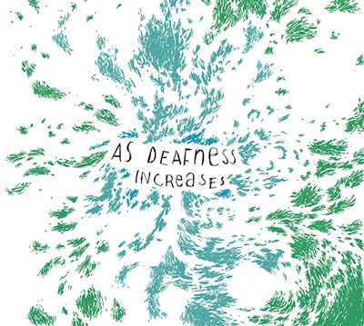 As Deafness Increases | Get Cheap Vinyl