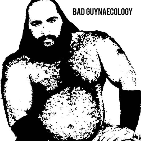Bad Guynaecology | Get Cheap Vinyl