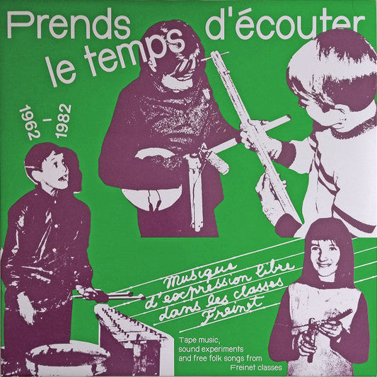 Prends Le Temps D'écouter - Musique D'expression Libre Dans Les Classes Freinet / Tape Music, Sound Experiments And Free Folk Songs From Freinet Classes - 1962/1982 | Mint (M) Mint (M) Get Cheap Vinyl