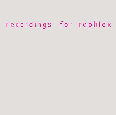 Recordings For Rephlex | Get Cheap Vinyl