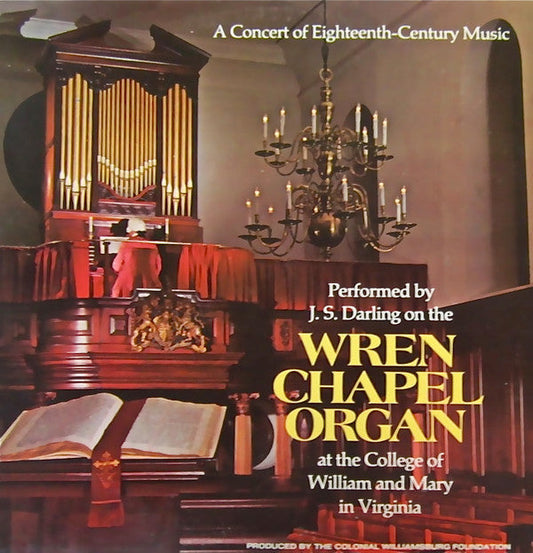 A Concert Of Eighteenth-Century Music Performed By J. S. Darling On The Wren Chapel Organ At The College Of William And Mary In Virginia | Near Mint (NM) Very Good Plus (VG+) Get Cheap Vinyl
