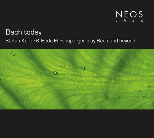 Bach today: Stefan Keller & Beda Ehrensperger play Bach and beyond | Get Cheap Vinyl