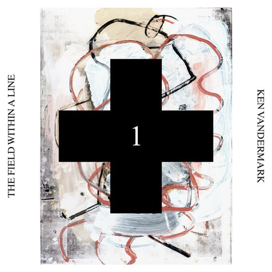 The Field Within a Line (Black Cross Solo Sessions 1) | Get Cheap Vinyl