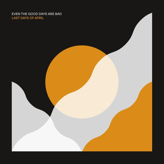 Even The Good Days Are Bad | Get Cheap Vinyl