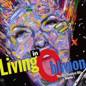Living In Oblivion (The 80's Greatest Hits: Volume 1)(CD) | Mint (M) Mint (M) Get Cheap Vinyl