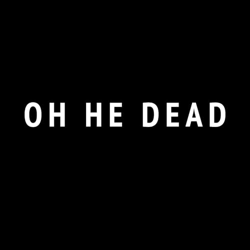 Oh He Dead | Get Cheap Vinyl