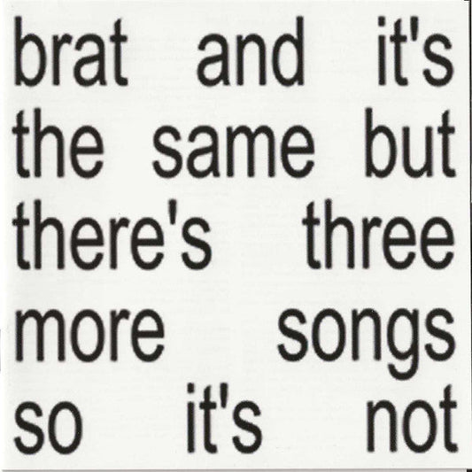 Brat And It's The Same But There's Three More Songs So It's Not (CD) | Mint (M) Mint (M) Get Cheap Vinyl