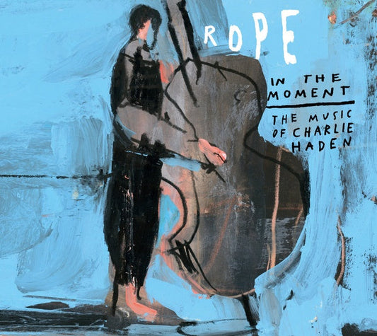 In the Moment: The Music of Charlie Haden | Get Cheap Vinyl