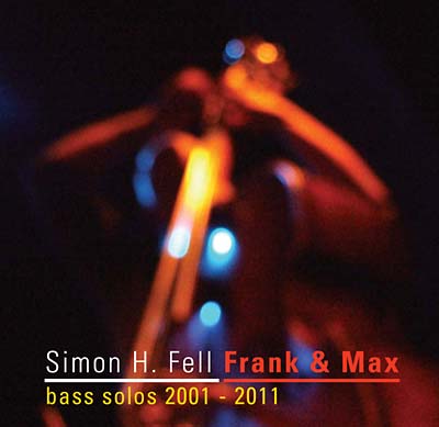 Frank & Max: Bass Solos 2001-2011 | Get Cheap Vinyl