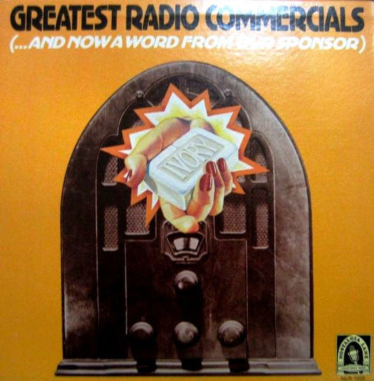 Greatest Radio Commercials (...And Now A Word From Our Sponsor) *SEALED* | Mint (M) Near Mint (NM) Get Cheap Vinyl