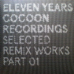 Eleven Years Cocoon Recordings - Selected Remix Works Part 01 | Excellent (EX) Near Mint (NM) Get Cheap Vinyl