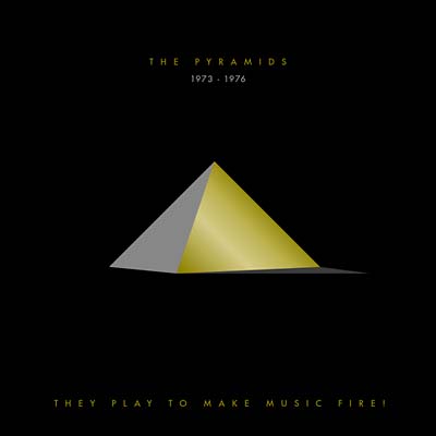 They Play to Make Music Fire! The Pyramids 1973-1976 | Get Cheap Vinyl