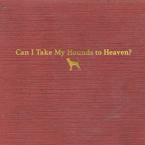 Can I Take My Hounds To Heaven (Booklet, Softpak) (3 Cd's) | Get Cheap Vinyl