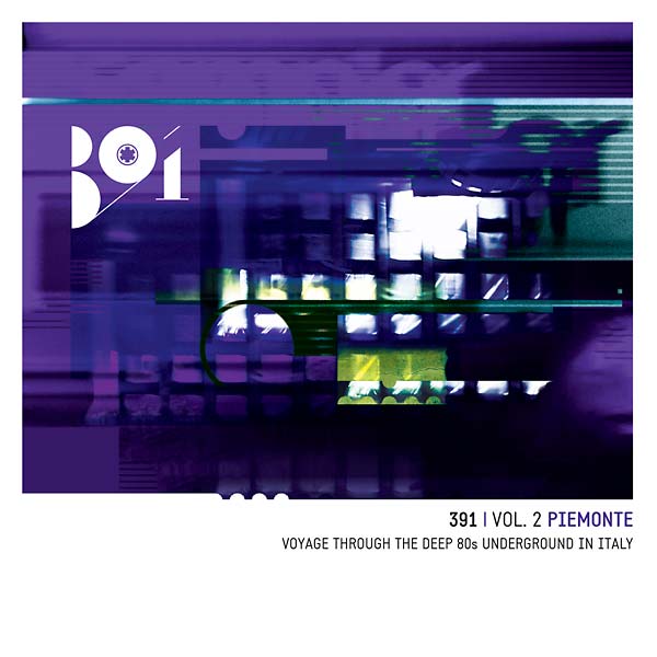 391 Vol. 2: Piemonte - Voyage Through the Deep 80s Underground in Italy | Get Cheap Vinyl