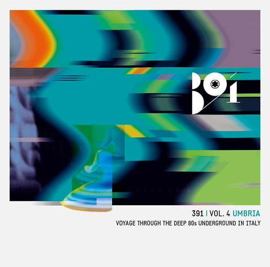 391 Vol. 4: Umbria - Voyage Through The Deep 80s Underground In Italy | Get Cheap Vinyl