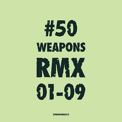 50 Weapons RMX 01-09 | Get Cheap Vinyl