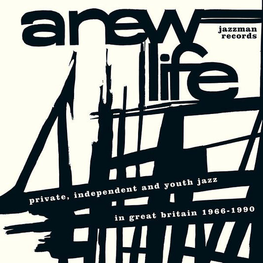 A New Life: Private, Independent and Youth Jazz in Great Britain 1966-1990 | Get Cheap Vinyl