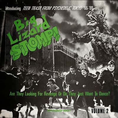 Big Lizard Stomp! Volume 2: Teen Trash from Psychedelic Tokyo '66-'69 | Get Cheap Vinyl