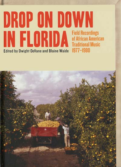 Drop on Down in Florida: Field Recordings of African American Traditional Music 1977-1980 | Get Cheap Vinyl