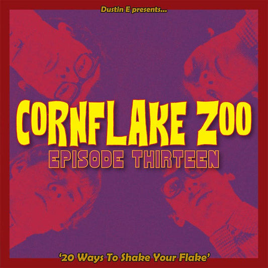 Dustin E Presents... Cornflake Zoo: Episode Thirteen "20 Ways To Shake Your Flake" | Get Cheap Vinyl