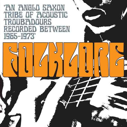 Folklore: An Anglo Saxon Tribe of Acoustic Troubadours Recorded Between 1965-1973 | Get Cheap Vinyl