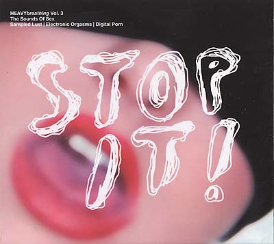 HEAVYbreathing Vol. 3, The Sounds of Sex: Stop It! | Get Cheap Vinyl
