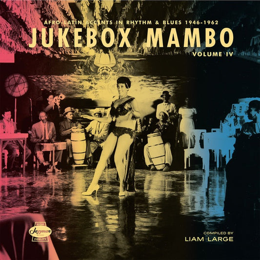 Jukebox Mambo Volume IV: Afro-Latin Accents in Rhythm & Blues 1946-62 | Get Cheap Vinyl