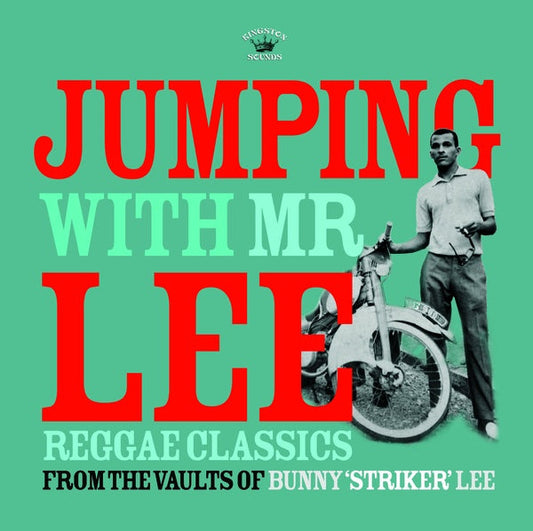Jumping With Mr Lee: Reggae Classics From The Vault Of Bunny "Striker" Lee | Get Cheap Vinyl