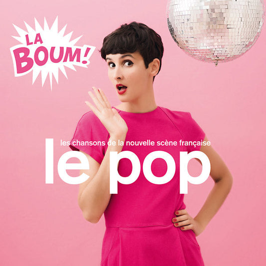 Le Pop: La Boum! (Les Chansons De La Nouvelle Scene Francaise) | Get Cheap Vinyl