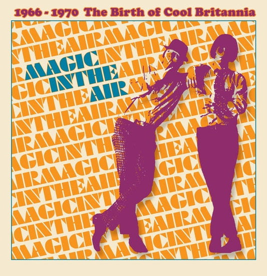 Magic In The Air: Volume 1, 1966-1970 The Birth of Cool Britannia | Get Cheap Vinyl
