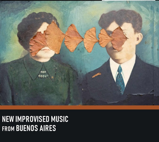 New Improvised Music from Buenos Aires | Get Cheap Vinyl