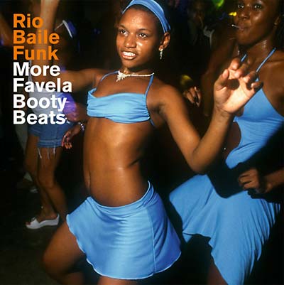 Rio Baile Funk: More Favela Booty Beats | Get Cheap Vinyl