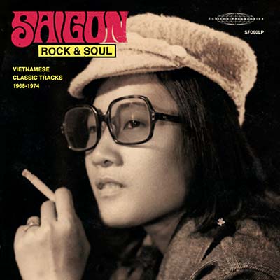 Saigon Rock & Soul: Vietnamese Classic Tracks 1968-1974 | Get Cheap Vinyl