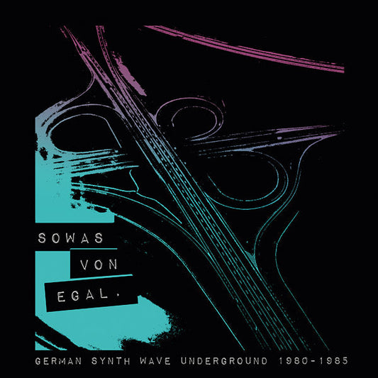 Sowas Von Egal: German Synth Wave Underground 1980-1985 | Get Cheap Vinyl