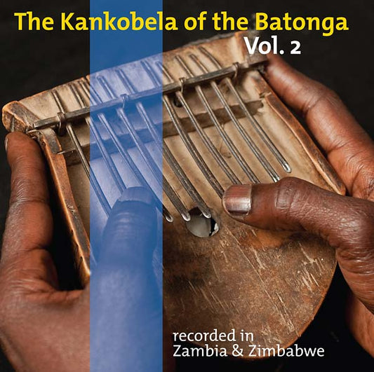 The Kankobela of the Batonga Vol. 2: Recorded in Zambia & Zimbabwe (CD) | Mint (M) Mint (M) Get Cheap Vinyl