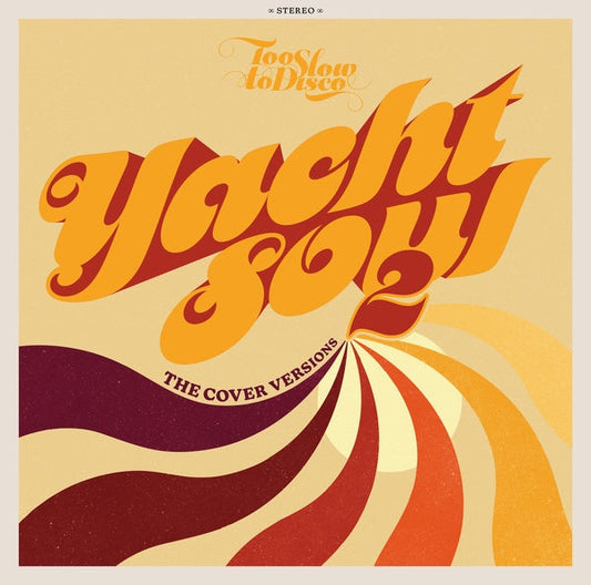 Too Slow to Disco: Yacht Soul 2 - The Cover Versions | Get Cheap Vinyl