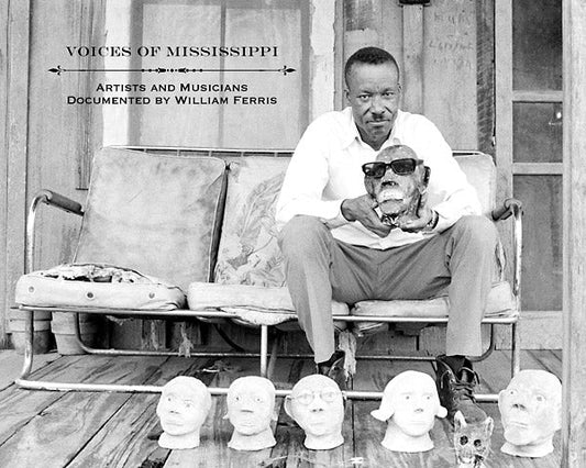 Voices of Mississippi: Artists and Musicians Documented by William Ferris | Get Cheap Vinyl