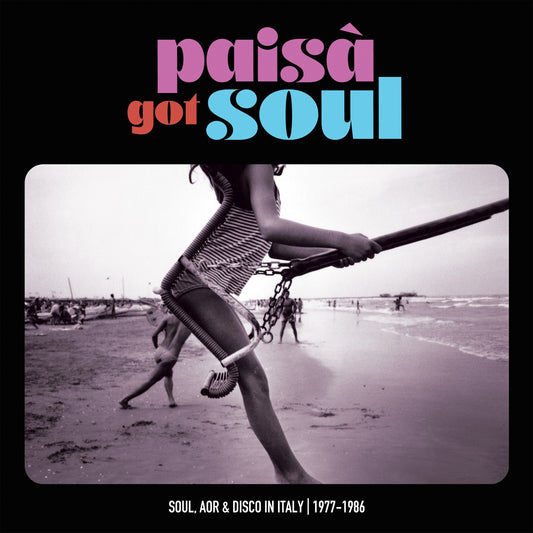 Paisa’ Got Soul - Soul, Aor & Disco In Italy, 1977-1986 | Get Cheap Vinyl