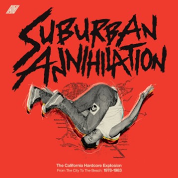 Suburban Annihalation (The California Hardcore Explosion From The City To The Beach: 1978-1983) | Get Cheap Vinyl