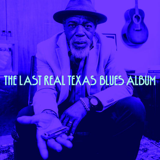 The Last Real Texas Blues Album | Get Cheap Vinyl