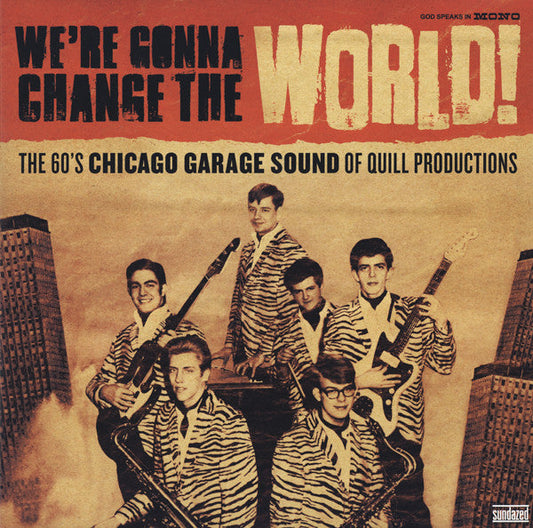We're Gonna Change The World! (The 60's Chicago Garage Sound Of Quill Productions) | Mint (M) Mint (M) Get Cheap Vinyl