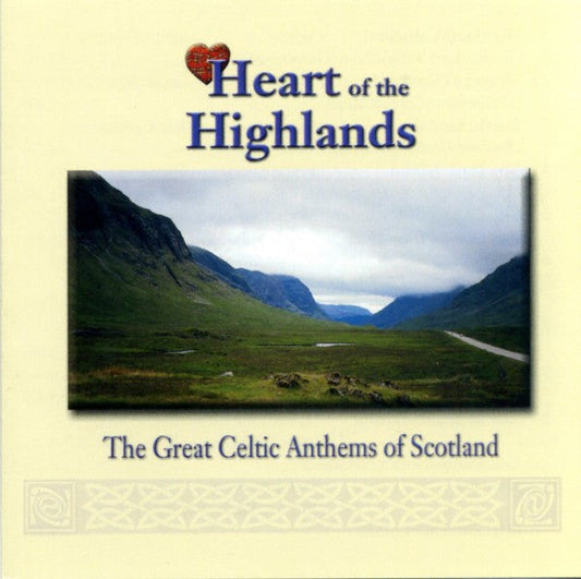 Heart Of The Highlands (The Great Celtic Anthems Of Scotland) (CD) | Near Mint (NM) Excellent (EX) Get Cheap Vinyl